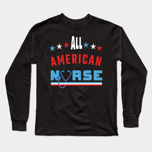 All American nurse Long Sleeve T-Shirt by TeeText